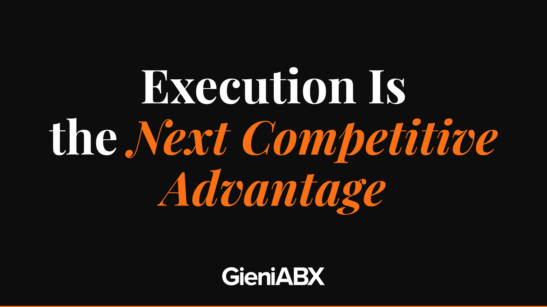 Why Execution Is Becoming the Next Competitive Advantage